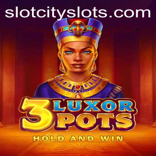 Explore the Thrills of 3LuxorPots in SLOTCITY
