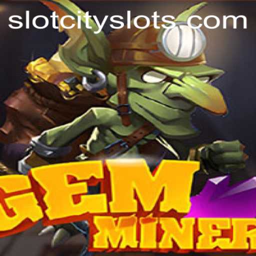 Explore the Sparkling World of GemMiner in SLOTCITY