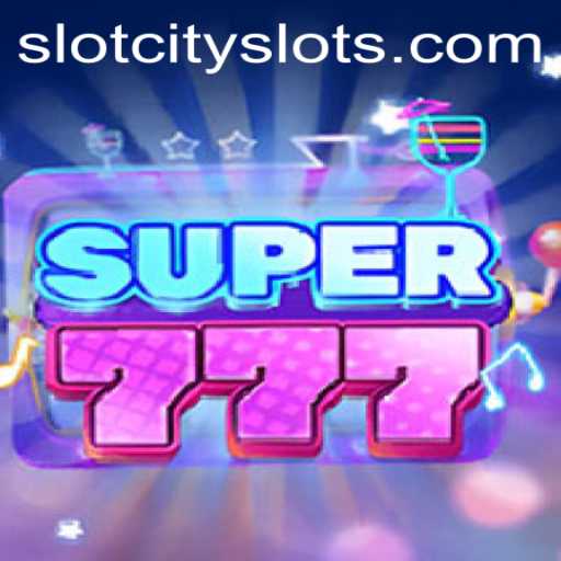 Experience the Thrill of Super777 at SLOTCITY
