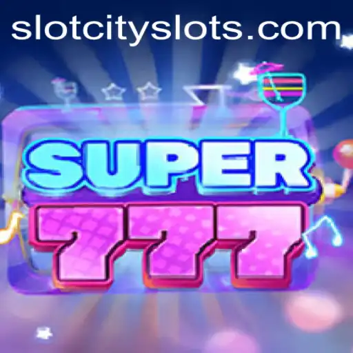 Experience the Thrill of Super777 at SLOTCITY