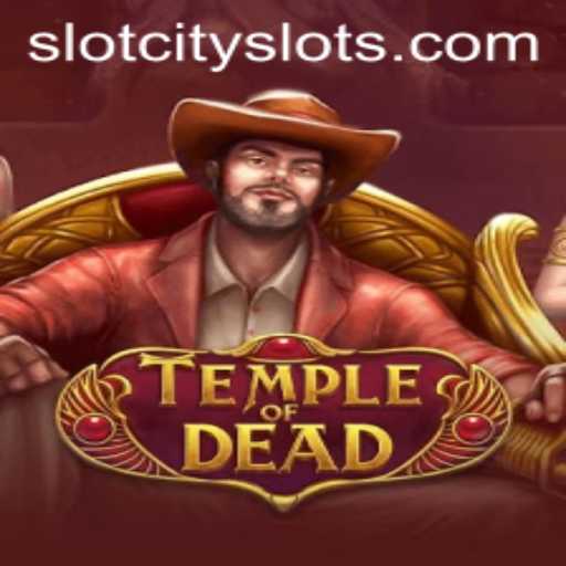 Temple of Dead: An In-Depth Exploration Into the Latest Excitement in SLOTCITY